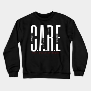 CARE - Compassion. Acceptance. Respect. Encourage. Crewneck Sweatshirt